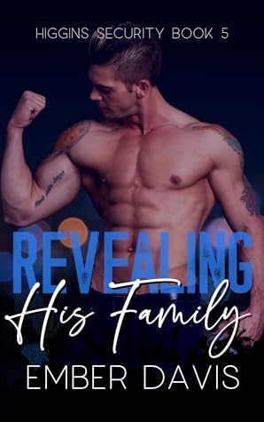 Revealing His Family (Higgins Security #5)