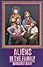 Aliens in the Family