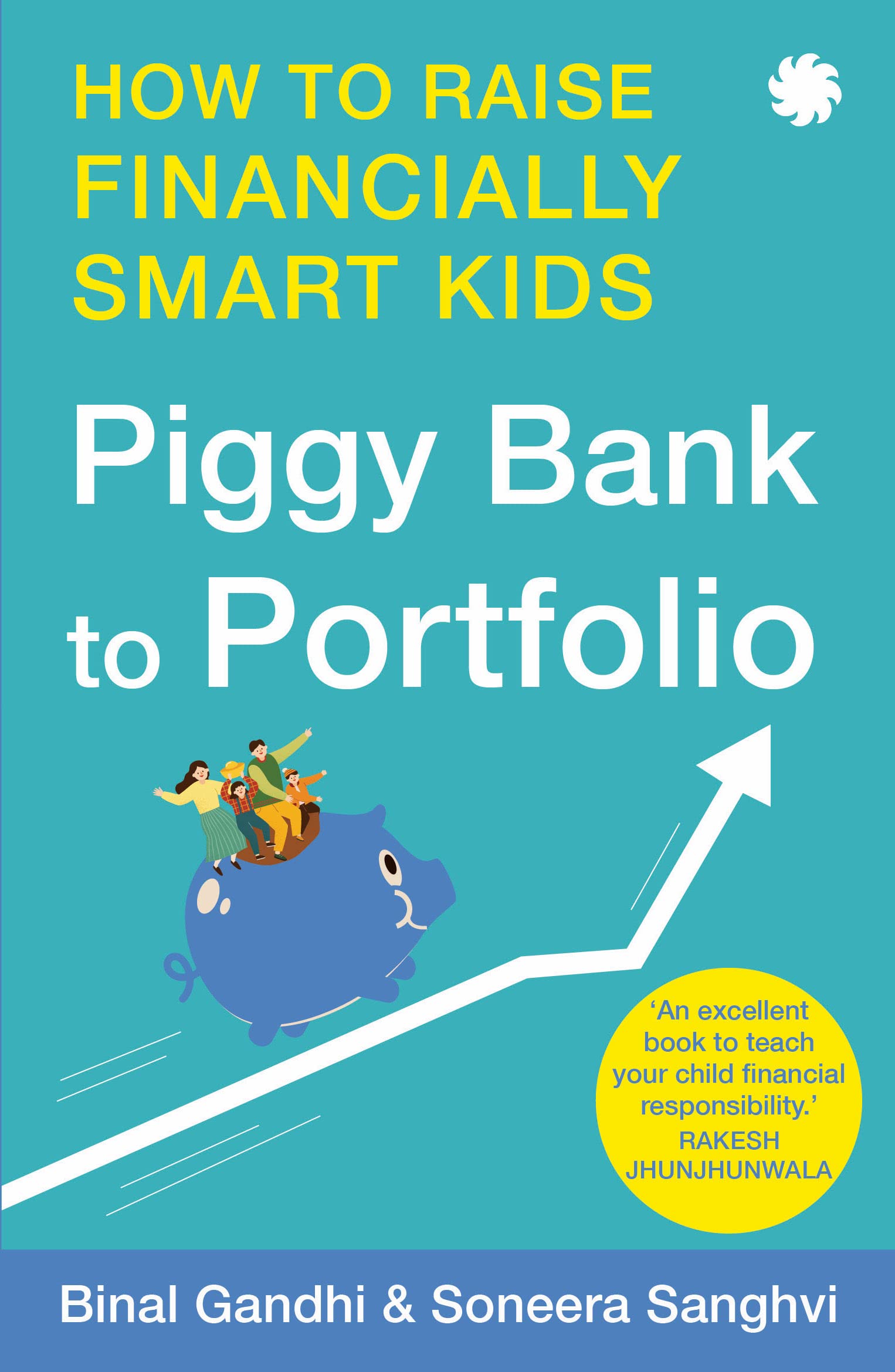 PIGGY BANK TO PORTFOLIO : How to Raise Financially Smart Kids (Paperback)
