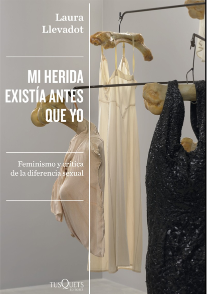 Mi herida existía antes que yo: Feminismo y crítica de la diferencia sexual