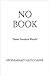 No Book: Some Forsaken Words