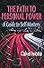 The Path to Personal Power: A Guide to Self-Mastery