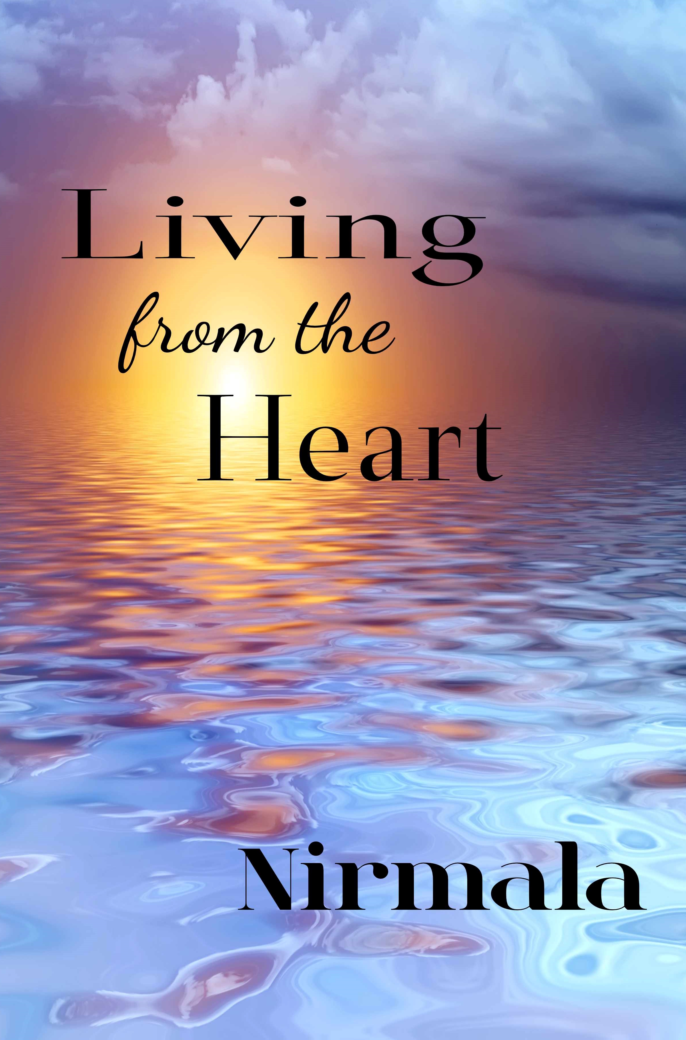 Living from the Heart (Kindle Edition)