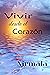Vivir Desde el Corazon: (Living from the Heart) (Spanish Edition)