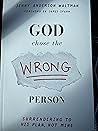 God Chose the Wro...