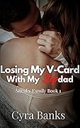 Losing My V-Card With My Stepdad: First Time With An Experienced Alpha (Sneaky Family Book 1)