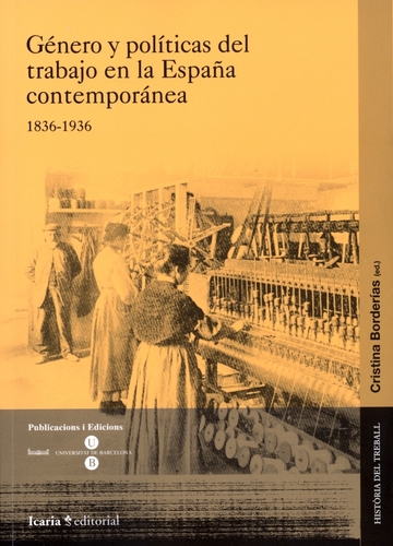 Género y políticas del trabajo en la España Contemporánea: 1836-1936