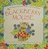 The Blackberry Mouse by Matthew Grimsdale