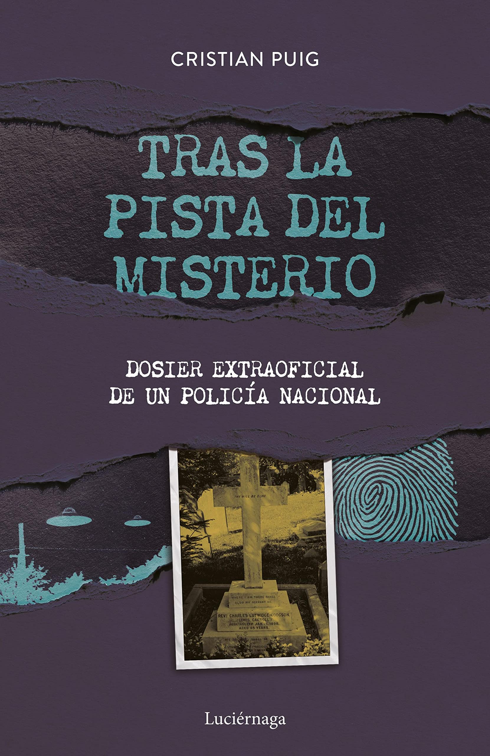 Tras la pista del misterio: Dosier extraoficial de un policia nacional (ENIGMAS Y CONSPIRACIONES) (Spanish Edition)