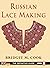 Russian Lace Making by Bridget Cook