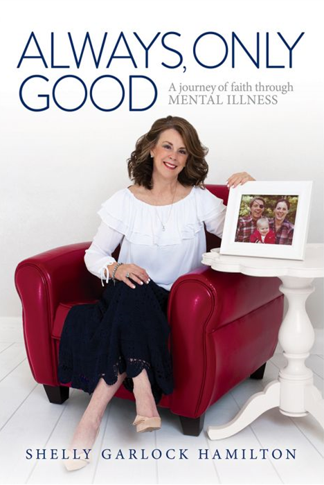 Always, Only Good: A journey of faith through MENTAL ILLNESS