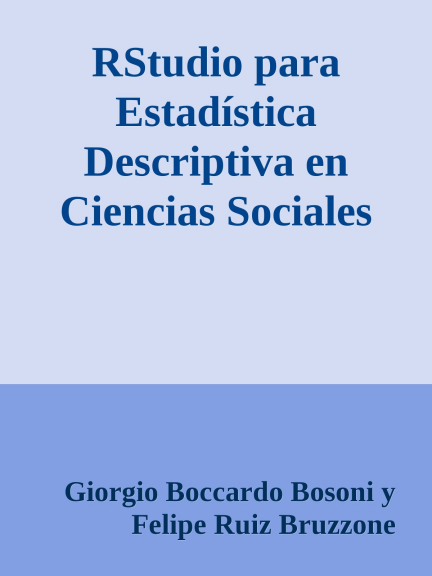 Rstudio para Estadistica Descriptiva en Ciencias Sociales