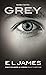 Grey  by E.L. James