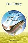 La pesca de salmón en Yemen by Paul Torday