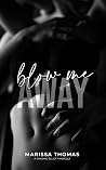 Blow Me Away