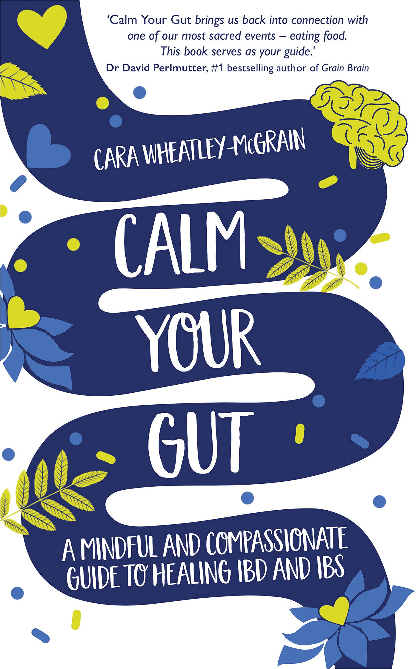 Calm Your Gut: A Mindful and Compassionate Guide to Healing IBD and IBS (Paperback)