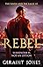 Rebel (The Raven and the Eagle #3)