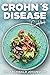 Crohn's Disease Cookbook: G...