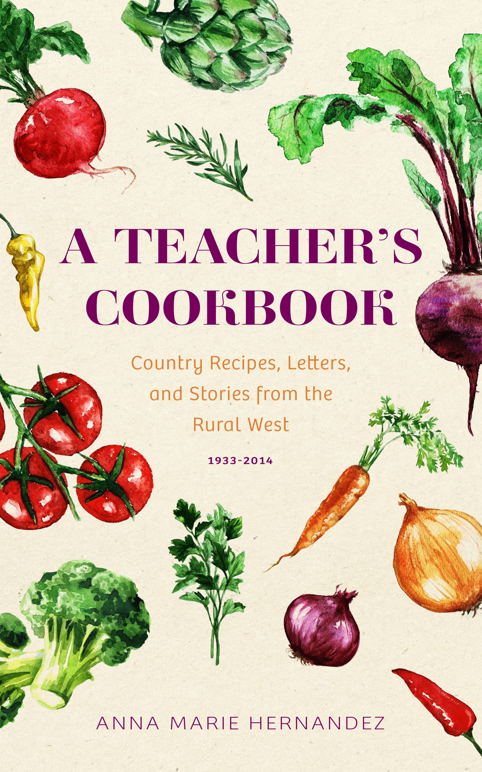 A Teacher's Cookbook: Country Recipes, Letters, and Stories from the Rural West 1933-2014 (Kindle Edition)