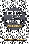 Behind the Button