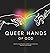 Queer Hands of God by Crystal Cheatham