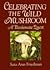 Celebrating the Wild Mushroom by Sara Ann Friedman