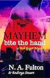 Mayhem: Bite the Hand (Rob Gigot #2)