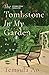 The Tombstone In My Garden by Temsula Ao
