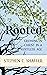 Rooted: Growing in Christ in a Rootless Age