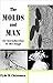 The Molds and Man: An Introduction to the Fungi