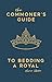 The Commoner's Guide to Bedding a Royal