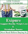 Exipure For Healthy Weight Loss - Weight Loss Without Exercise ? Does It Really Work ? Must Read Before Buying It.!