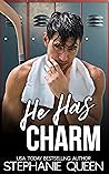 He Has Charm by Stephanie Queen