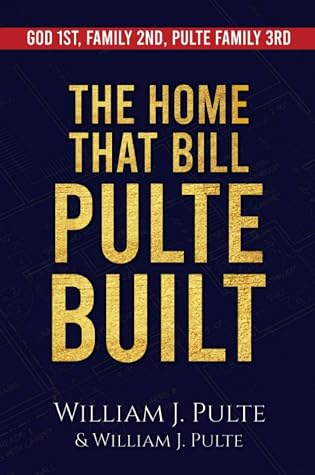 The Home That Bill Pulte Built