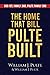The Home That Bill Pulte Built