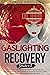 Gaslighting Recovery: 3 Boo...