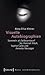 Visuelle Autobiographien: Sammeln als Selbstentwurf bei Hannah Höch, Sophie Calle Und Annette Messager
