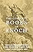The Complete Books of Enoch...