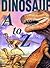 Dinosaurs A to Z
