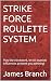 STRIKE FORCE ROULETTE SYSTE...