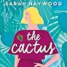 The Cactus by Sarah  Haywood