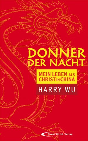 Donner Der Nacht. Mein Leben in chinesischen Straflagern