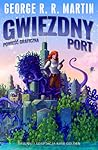 Gwiezdny port by George R.R. Martin Gwiezdny port by George R.R. Martin