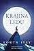Krajina ledu by Eowyn Ivey