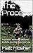 The Process: Nutrition, exercise, attitude and the journey to a new you