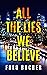 All The Lies We Believe: A ...