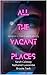 All the Vacant Places