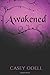 Awakened by Casey Odell