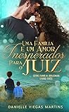 UMA FAMÍLIA E UM AMOR INESPERADOS PARA O JUIZ: Série Família Brusman - Livro III (Portuguese Edition)