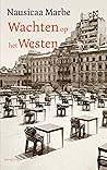 Wachten op het Westen by Nausicaa Marbe